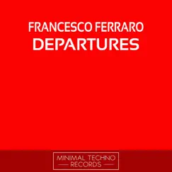Departures - EP by Francesco Ferraro, El N'DJ Uja & Technoflow album reviews, ratings, credits