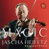 The Magic of Jascha Heifetz album lyrics, reviews, download