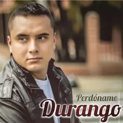 Perdóname by Durango album reviews, ratings, credits