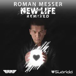 New Life (Remixed) by Roman Messer album reviews, ratings, credits