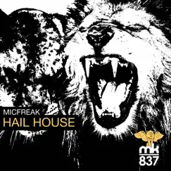 Hail House - Single by MicFreak album reviews, ratings, credits