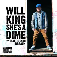 She's a Dime (feat. Mattie Lynn Breaux) - Single by Will King album reviews, ratings, credits