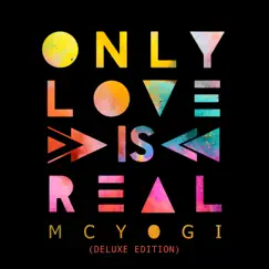 Only Love Is Real (Deluxe Edition) by MC YOGI album reviews, ratings, credits