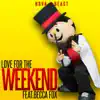 Love for the Weekend (feat. Becca Fox) - Single album lyrics, reviews, download