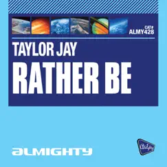 Rather Be (Almighty Club Mix) Song Lyrics