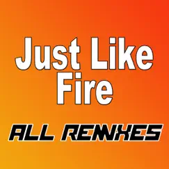 Just Like Fire (Hip Hop Remix) Song Lyrics