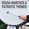 Sousa Marches & Patriotic Themes album lyrics, reviews, download