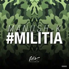 #Militia - Single by Manush-K album reviews, ratings, credits