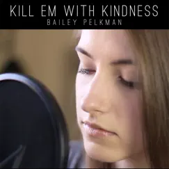 Kill 'Em with Kindness Song Lyrics