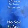 No Soy El Aire - Single album lyrics, reviews, download