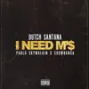 I Need M'$ (feat. Pablo Skywalkin & Show Banga) - Single album lyrics, reviews, download