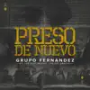 Preso De Nuevo (feat. Los Dos Amigos & Los Del Arroyo) - Single album lyrics, reviews, download