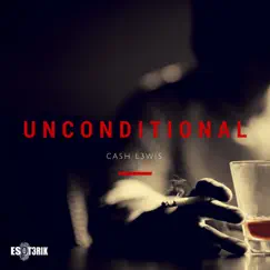 Unconditional (feat. Tone Jonez) Song Lyrics