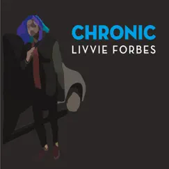 Chronic by Livvie Forbes album reviews, ratings, credits