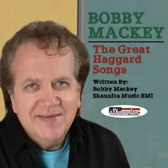 The Great Haggard Songs - Single by Bobby Mackey album reviews, ratings, credits