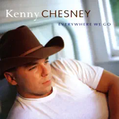 Everywhere We Go by Kenny Chesney album reviews, ratings, credits