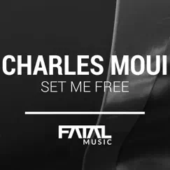 Set Me Free - Single by Charles Moui album reviews, ratings, credits