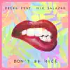 Don't Be Nice (feat. Nik Salazar) - Single album lyrics, reviews, download