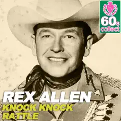 Knock Knock Rattle (Remastered) - Single by Rex Allen album reviews, ratings, credits