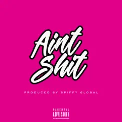 Ain't Shit - Single by Johnny Cinco album reviews, ratings, credits