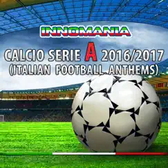 Innomania calcio Serie A 2016/2017 (Italian football team) by Various Artists album reviews, ratings, credits