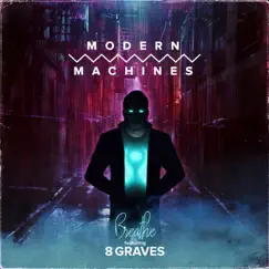 Breathe - Single by Modern Machines & 8 Graves album reviews, ratings, credits