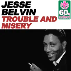 Trouble and Misery (Remastered) - Single by Jesse Belvin album reviews, ratings, credits