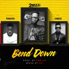 Bend Down (feat. Timaya & Orezi) Song Lyrics