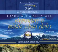 Idaho ACDA All-State Elementary & Middle School Choirs (Live at Idaho State University, Pocatello, ID, 02/12/16) by All-State Elementary Choir, Cheryl Dupont, All-State Middle School Choir & Marcia Patton album reviews, ratings, credits