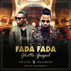 Fada Fada (Ghetto Gospel) [feat. Olamide] Song Lyrics