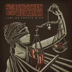 Justice Creeps Slow - EP by Strengthen What Remains album reviews, ratings, credits