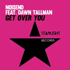 Get Over You (feat. Dawn Tallman) - Single by Noisend album reviews, ratings, credits