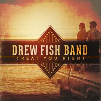 Treat You Right - EP by Drew Fish Band album download