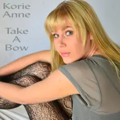 Take a Bow - Single by Korie Anne album reviews, ratings, credits