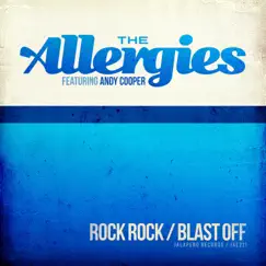 Rock Rock / Blast Off (feat. Andy Cooper) - Single by The Allergies album reviews, ratings, credits