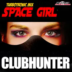 Space Girl (Turbotronic Mix) - Single by Club Hunter album reviews, ratings, credits