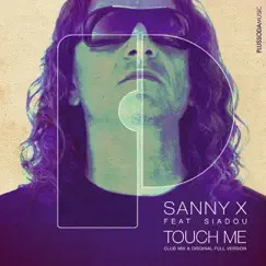 Touch Me (feat. Siadou) - Single by Sanny X album reviews, ratings, credits
