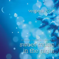 Vespers 2012: Sweet Music in the Night by Millikin University Choirs album reviews, ratings, credits