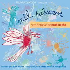 Mil Pássaros: Sete Histórias de Ruth Rocha by Palavra Cantada album reviews, ratings, credits