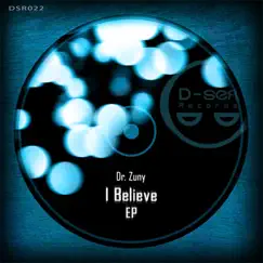 I Believe - EP by Dr. Zuny album reviews, ratings, credits