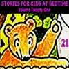 Stories for Kids at Bedtime, Vol. 21 album lyrics, reviews, download