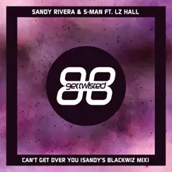 Can't Get over You (feat. LZ Hall) - Single by Sandy Rivera & S-Man album reviews, ratings, credits