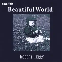 Save This Beautiful World by Robert Terry album reviews, ratings, credits