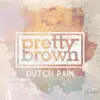 Dutch Pain - Single album lyrics, reviews, download