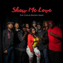 Show Me Love - Single by The Chuck Brown Band album reviews, ratings, credits