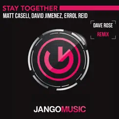 Stay Together (Dave Rose Remix) - Single by Matt Caseli, David Jimenez & Errol Reid album reviews, ratings, credits