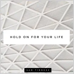 Hold on for Your Life (Acoustic) - Single by Sam Tinnesz album reviews, ratings, credits