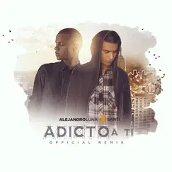 Adicto a Ti (Remix) [feat. Santi] - Single by Alejandro Luna album reviews, ratings, credits