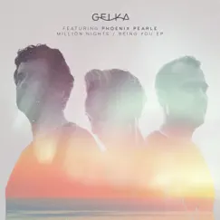 Million Nights / Being You (feat. Phoenix Pearle) by Gelka album reviews, ratings, credits