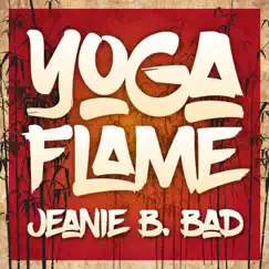 Jeanie B. Bad - Single by Yoga Flame album reviews, ratings, credits
